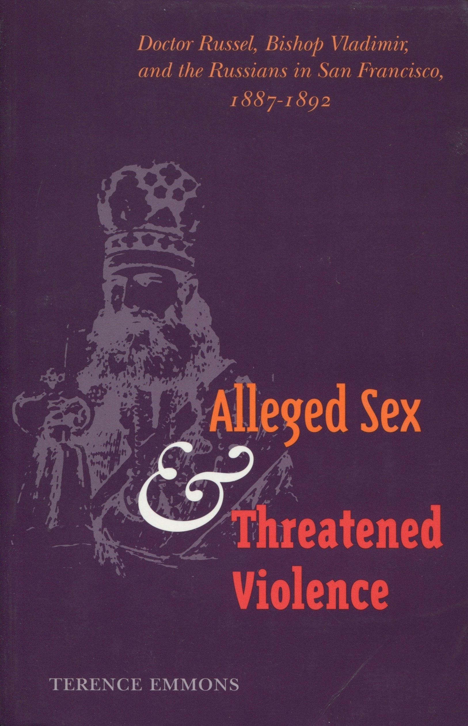 Book cover image for Alleged Sex and Threatened Violence ISBN: 9780804727679